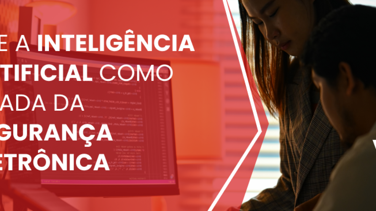 Use a Inteligência Artificial como Aliada da Segurança Eletrônica